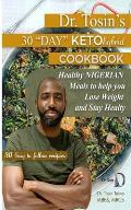 Dr Tosin's 30 Day keto- hybrid Cook book