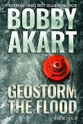 Geostorm The Flood: A Post Apocalyptic EMP Survival Thriller