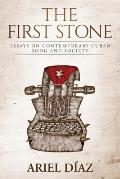 The First Stone: Essays On Contemporary Cuban Song and Society