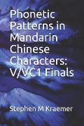 Phonetic Patterns in Mandarin Chinese Characters: V/VC1 Finals