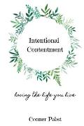 Intentional Contentment: loving the life you live