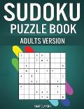Sudoku Puzzle Book Adults Version: 250 Easy and Medium Sudokus with Solutions and Instructions for Adults