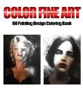 Color Fine Art: Oil Painting Design Coloring Book