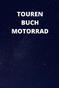 Tourenbuch Motorrad: 6x9 (ca. A5) Tourenbuch f?r Motorradfahrer: Notiere Highlights, gefahrene Kilometer, Erlebnisse und vieles mehr