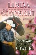 Three Ways to Catch a Cowgirl: Hometown Heroes