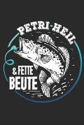 Petri Heil & Fette Beute: 6x9 (A5) Fangbuch f?r Angler mit 120 Seiten zum dokumentieren des Fischfangerfolgs