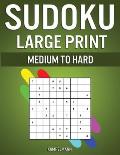 Sudoku Large Print Medium to Hard: 250 Medium to Hard Large Print Sudokus for Adults - (With Solutions in Back)