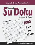 Tons of Su Doku for Adults & Seniors: 1000 Easy to Hard Puzzles