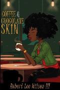 Coffee & Chocolate Skin