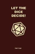 Let the Dice Decide