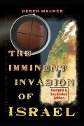 The Imminent Invasion of Israel: Revised and Expanded Edition