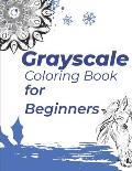 Grayscale Coloring Book for Beginners: grayscale coloring book animals