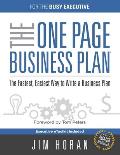 The One Page Business Plan for the Busy Executive: The Fastest, Eaiest Way to Write a Business Plan
