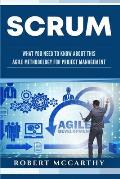 Scrum: What You Need to Know About This Agile Methodology for Project Management