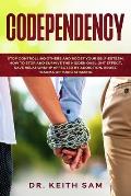 Codependency: Stop controlling others and boost your self-esteem. How to spot and survive the hidden gaslight effect, save relations