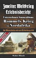 Zweiter Weltkrieg Erlebnisbericht Unternehmen Sonnenblume Rommels Krieg in Nordafrika: Der W?stenfuchs und sein Afrika-Korps 1941