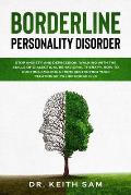 Borderline Personality Disorder: Stop anxiety and depression, walking with the skills of dialectical behavioral therapy. How to control emotions from