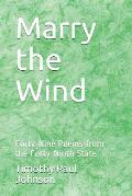 Marry the Wind: Forty-Nine Poems from the Forty-Ninth State