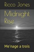Midnight Rise: Me'nage a trois