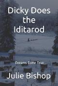 Dicky Does the Iditarod: Dreams Come True