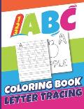 123 ABC Coloring Book Letter Tracing: A Coloring & Tracing Book with Big Activity Workbook for All Preschool Kids Aged 4-8 (US Edition)