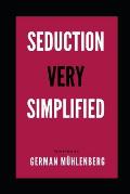 Seduction Very Simplfied: How to Build an Attractive Personality Through Personal Development to Attract Women