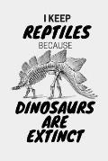 I Keep Reptiles Because Dinosaurs Are Extinct: Do you have a love of reptiles that started with a fascination with Jurassic dinosaurs?