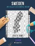 Sweden: AN ADULT COLORING BOOK: A Sweden Coloring Book For Adults