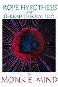 Rope Hypothesis and Thread Theory, Too