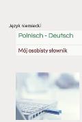 Polnisch - Deutsch: M?j osobisty slownik