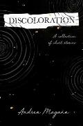 Discoloration: A collection of short stories