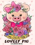 Lovely Pig Coloring Book: Adorable Animals Adults Coloring Book Stress Relieving Designs Patterns