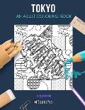 Tokyo: AN ADULT COLORING BOOK: A Tokyo Coloring Book For Adults