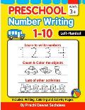 Preschool Number Writing 1 - 10, Left handed kids, Ages 3+: Specially designed Home Learning Book with Writing Practice, Coloring Pages, Activity Work