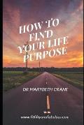 How to Find Your Life Purpose