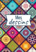 Mes Dessins: Carnet de Croquis (17,8 x 24,5 cm, 120 pages) Parfait pour croquis, aquarelle, peinture et dessins