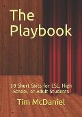 The Playbook: 39 Short Skits for ESL, High School, or Adult Students