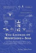 The Legends of Mountains & Seas: A Non-Bestiary Interpretation of Divination, Sorcery, Demigods, Gods, Religion, Immortality, Metamorphosis, Cosmology