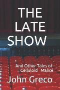 The Late Show: And Other Tales of Celluloid Malice
