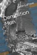Demolition Man: A short story