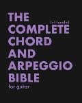 The Complete Chord and Arpeggio Bible - Left Handed: Using The CAGED System - For Guitar