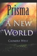 Prisma: A New World