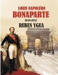 Louis Napol?on Bonaparte: 1849-1852