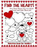 Valentine Book for Toddlers Find the Hearts: Count and Color All the Hearts Coloring and Activity Book