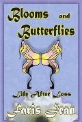 Blooms ans Butterflies: Life After Loss