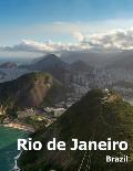 Rio de Janeiro: Coffee Table Photography Travel Picture Book Album Of A Brazilian City in Brazil South America Large Size Photos Cover