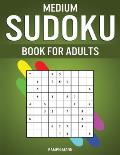 Medium Sudoku Book for Adults: 400 Intermediate Level Sudokus for Adults with Instructions and Solutions