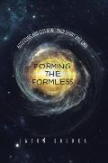 Forming the Formless: Accessing and Elevating Your Spirit and Soul