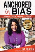Anchored in Bias, Fired Over White Tears