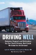 Driving Well: Diabetes Support and Motivation for Our Truck Drivers, But Could Be Great for All Drivers!